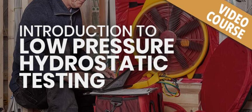 Introduction To Low Pressure Hydrostatic Testing - ETI Continuing Education
